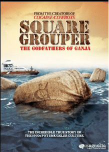 Movie Review: “Square Grouper: The Godfathers of&nbsp;Ganja”