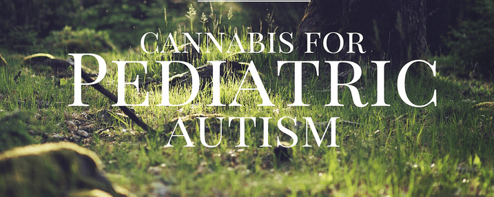 Cannabis for Pediatric Autism