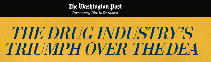 “The Drug Industry’s Triumph Over the DEA” — Washington&nbsp;Post