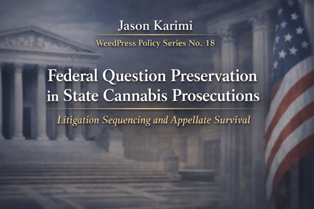 No. 18 — Federal Question Preservation in State Cannabis Prosecutions