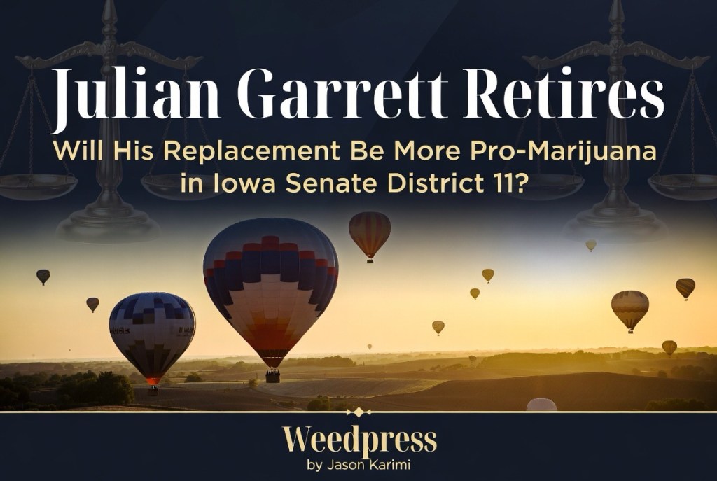 Julian Garrett Retires: Will His Replacement Be More Pro-Marijuana in Iowa Senate District&nbsp;11?