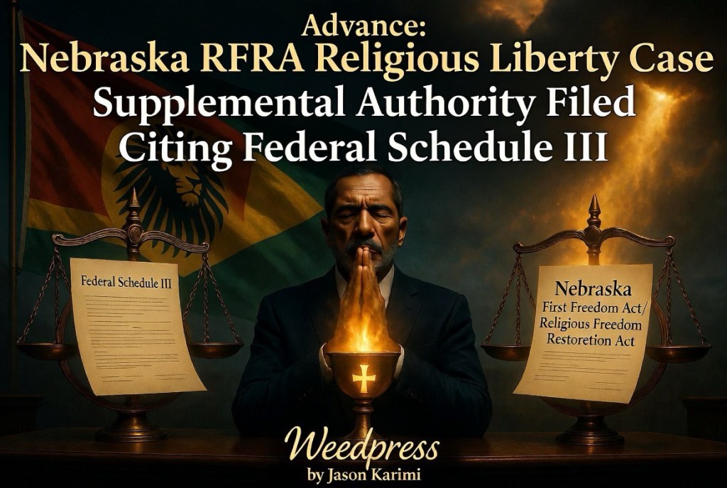 Nebraska RFRA Religious Liberty Case Advances: Supplemental Authority Filed Citing Federal Schedule III Rescheduling