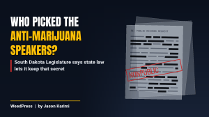 Who Picked the Anti-Marijuana Speakers? South Dakota Legislature Says State Law Lets It Keep That Secret